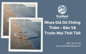 Nhựa Giả Gỗ Chống Thấm – Bảo Vệ Trước Mọi Thời Tiết